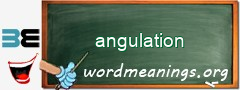 WordMeaning blackboard for angulation